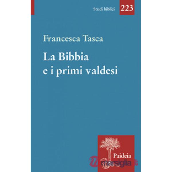 Bibbia e i primi valdesi (La)