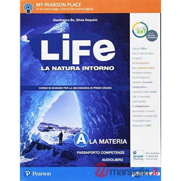 LIFE. NATURA INTORNO A. MATERIA + B. VITA + C. CORPOUMANO + D. TERRA