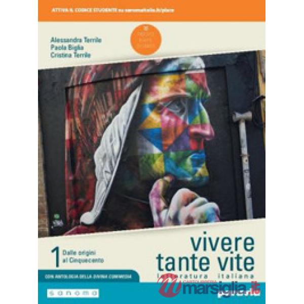 VIVERE TANTE VITE 1 ED. CON ANTOLOGIA DELLA DIVINA COMMEDIA