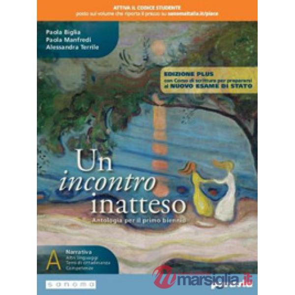 UN INCONTRO INATTESO ED. PLUS VOLUME A + CORSO DI SCRITTUR