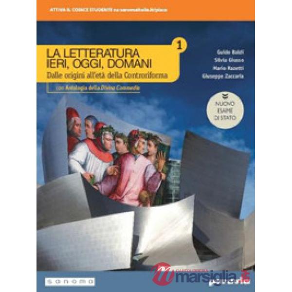 LA LETTERATURA IERI, OGGI, DOMANI 1 ED. NUOVO ESAME STATO