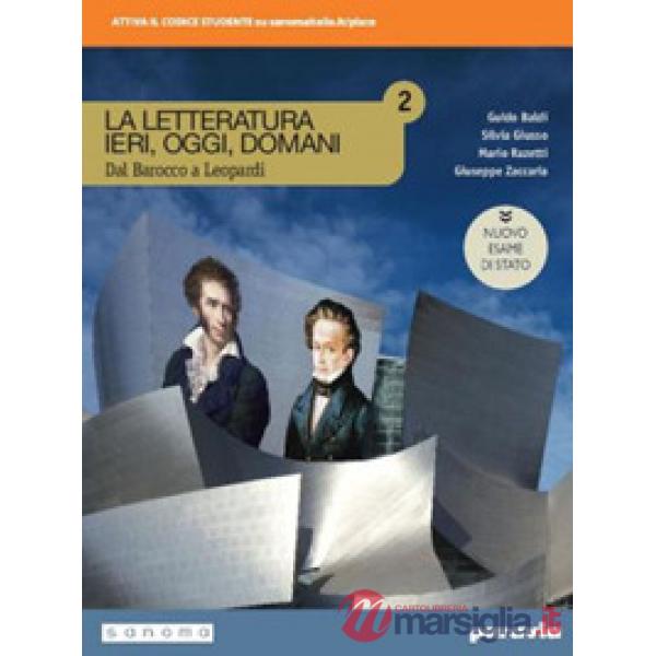 LA LETTERATURA IERI, OGGI, DOMANI 2 DAL BAROCCO A LEOPARDI E