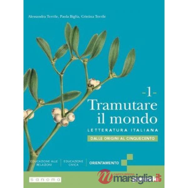 TRAMUTARE IL MONDO 1 CON ANTOLOGIA DELLA DIVINA COMMEDIA CON 27 CANTI