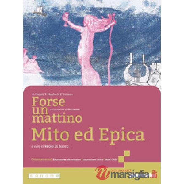 FORSE UN MATTINO ANTOLOGIA DI MITO ED EPICA