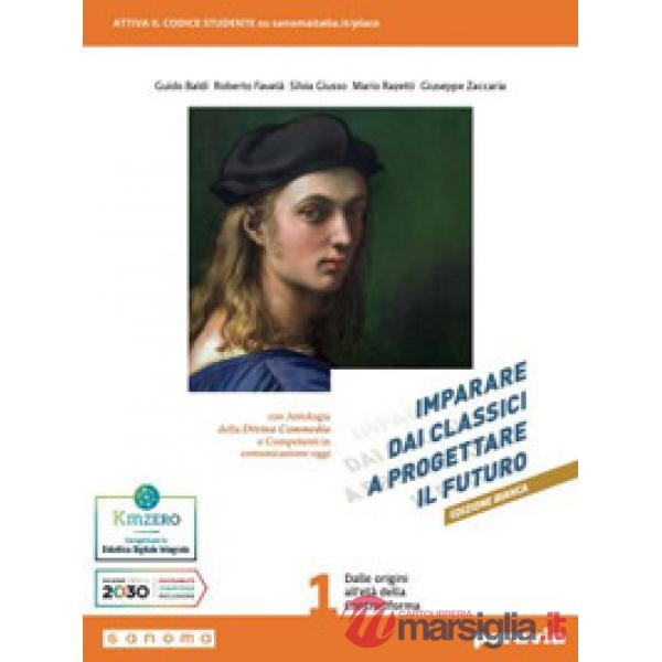 IMPARARE DAI CLASSICI A PROGETTARE IL FUTURO ED. BIANCA + ANTOLOGIA