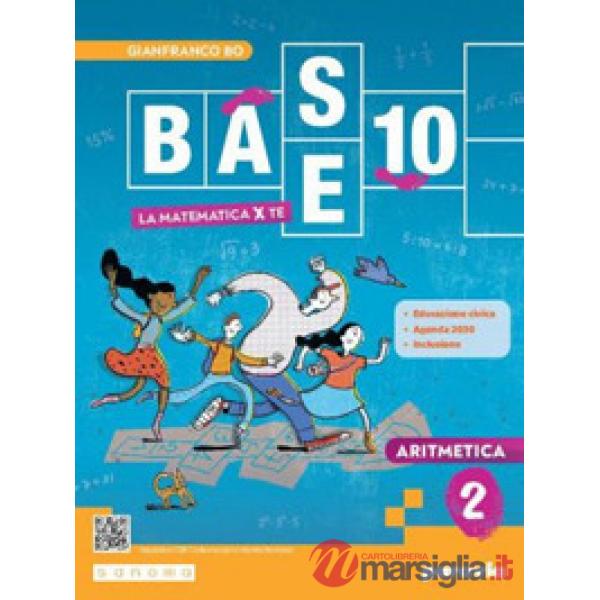 BASE 10 - LA MATEMATICA PER TE - 2