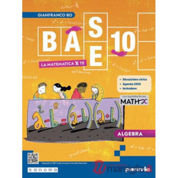 BASE 10 - LA MATEMATICA PER TE - 3 CON MATHX