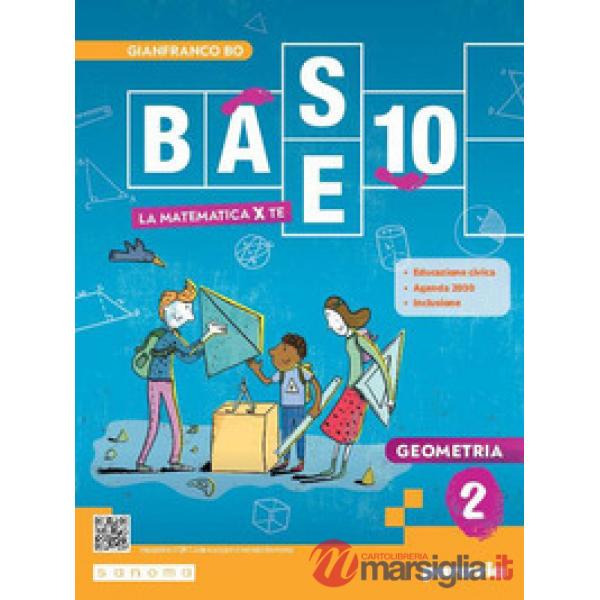 BASE 10 - LA MATEMATICA PER TE - 2
