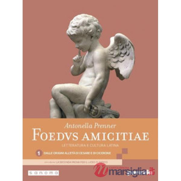 FOEDUS AMICITIAE 1 CON LA SECONDA PROVA PER IL LICEO CLASSIC
