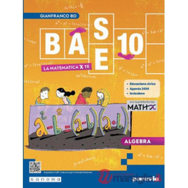 BASE 10 - LA MATEMATICA PER TE - 3 EDIZIONE TRADIZIONALE CON