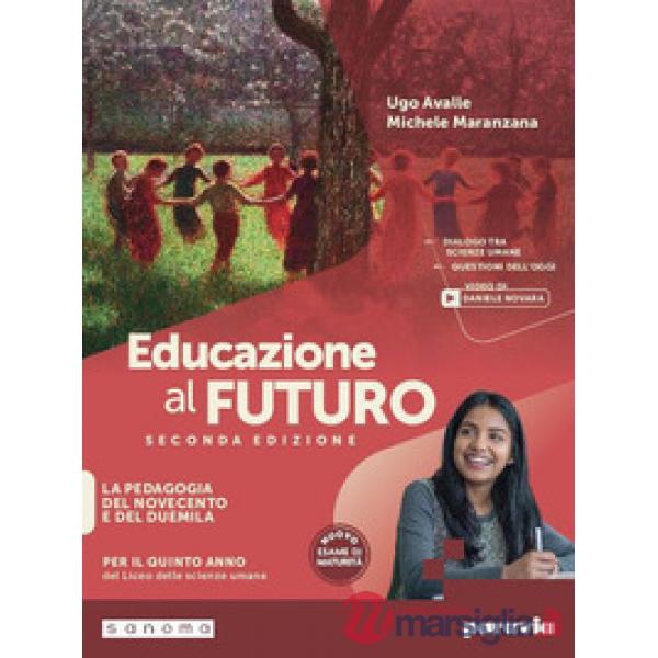 EDUCAZIONE AL FUTURO 2. PEDAGOGIA DEL NOVECENTO E DEL DUEMILA