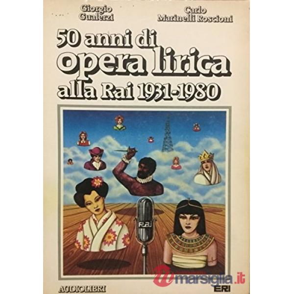 Cinquant'anni di opera lirica alla RAI (1931-1980)