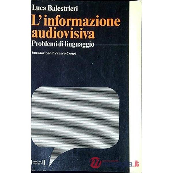 Informazione audiovisiva. Problemi del linguaggio (L')