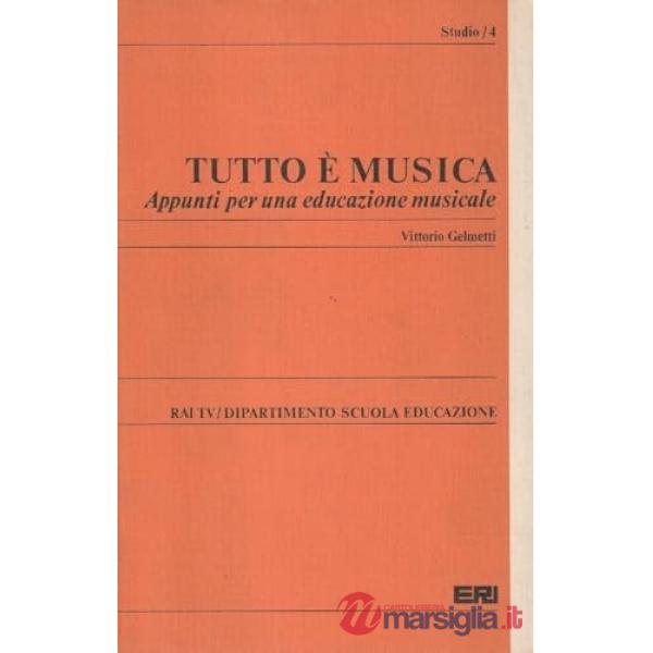 Tutto è musica. Appunti per una educazione musicale