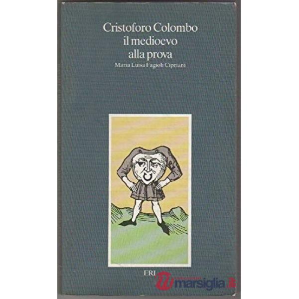 Cristoforo Colombo. Il Medioevo alla prova