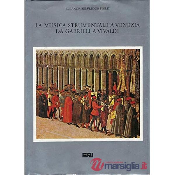 Musica strumentale a Venezia da Gabrieli a Vivaldi (La)