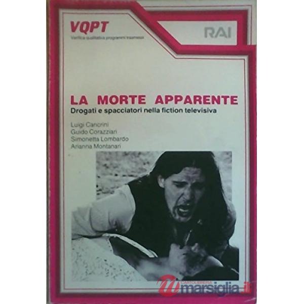Morte apparente. Drogati e spacciatori nella fiction televisiva (La)
