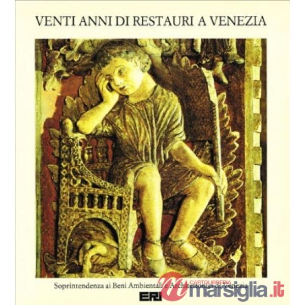 Venti anni di restauri a Venezia
