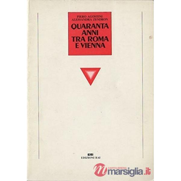 Quarant'anni tra Roma e Vienna