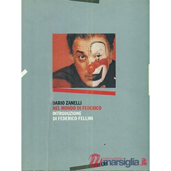 Nel mondo di Federico: Fellini di fronte al suo cinema