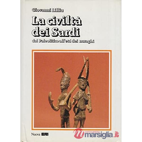 Civiltà dei sardi. Dal paleolitico all'età dei nuraghi (La)