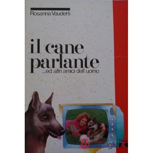 Cane parlante e altri amici dell'uomo (Il)