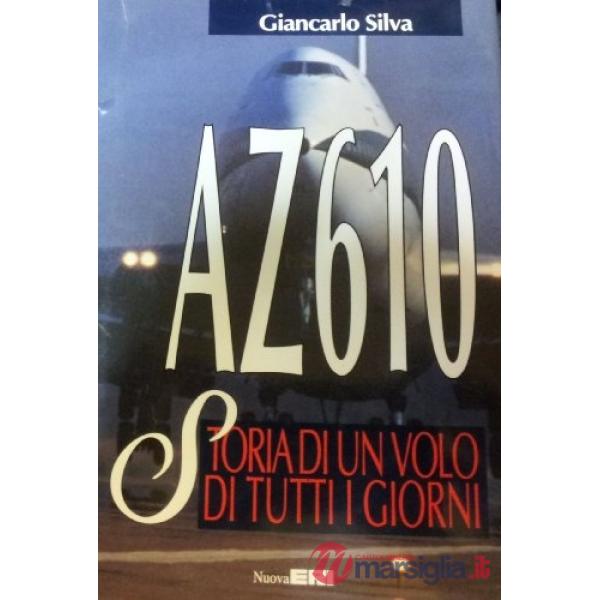 AZ 610. Storia di un volo di tutti i giorni