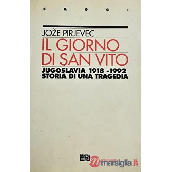 Giorno di s. Vito. Storia della Jugoslavia: 1919-1992 (Il)