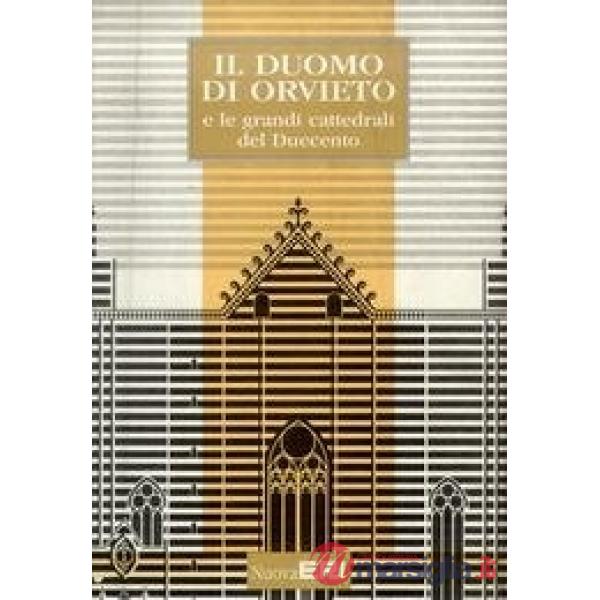 Duomo di Orvieto e le grandi cattedrali del Duecento. Atti del Convegno internazionale di studi (Orvieto, 12-14 novembre 1990). 