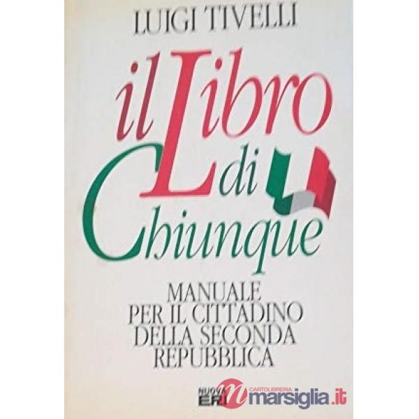 Libro di chiunque: manuale del cittadino della seconda repubblica (Il)