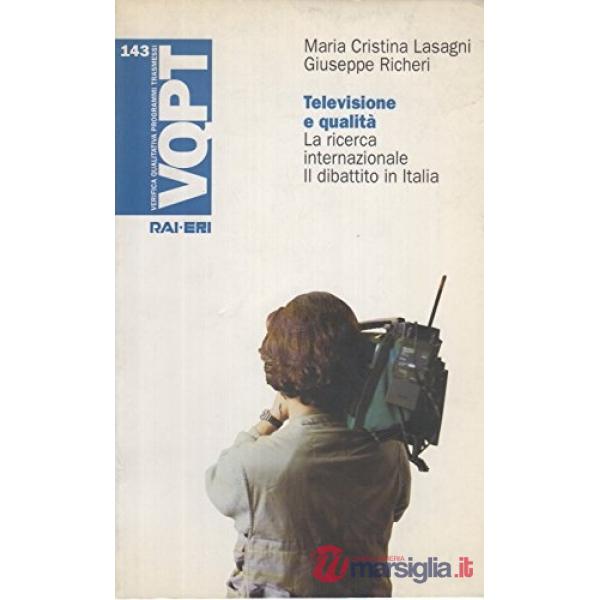 Televisione e qualità. La ricerca internazionale. Il dibattito in Italia