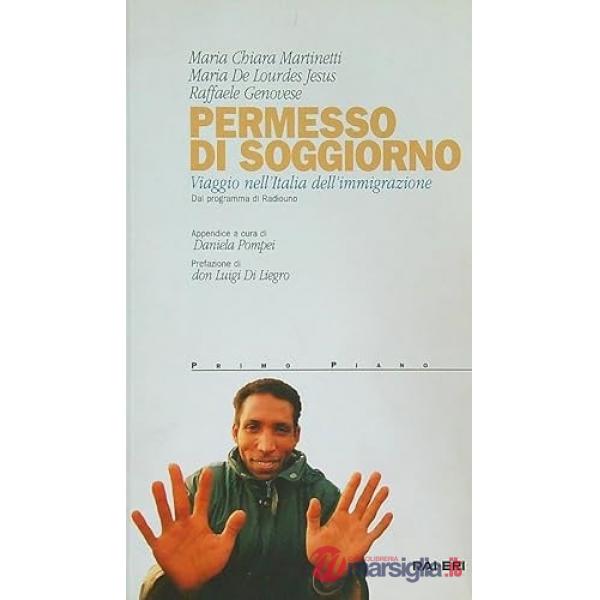 Permesso di soggiorno. Viaggio nell'Italia dell'immigrazione