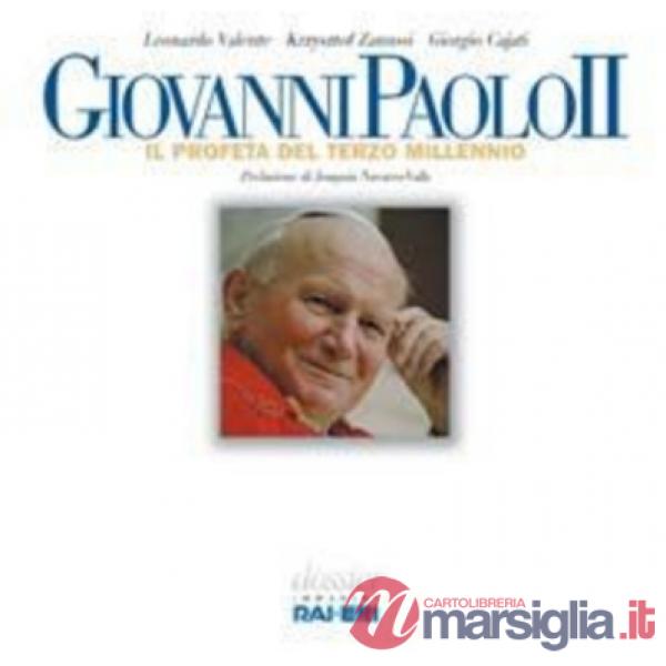 Giovanni Paolo II. Il profeta del terzo millennio