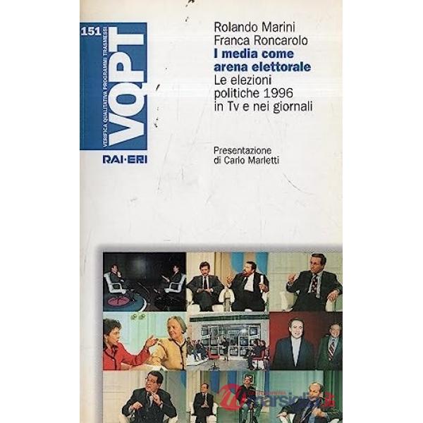 Media come arena elettorale. Le elezioni politiche 1996 in Tv e nei giornali (I)