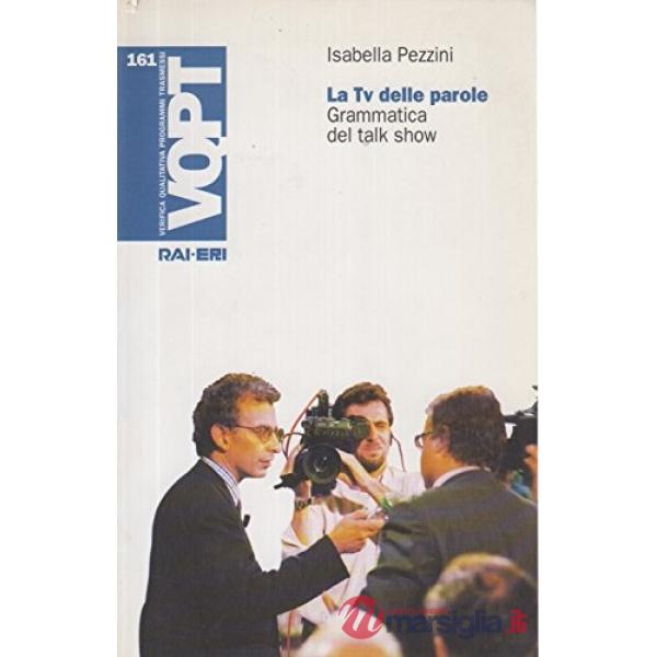 TV delle parole. Grammatica del talk show (La)
