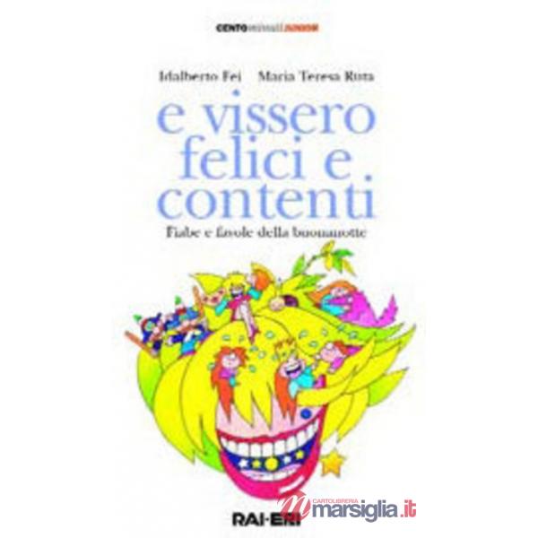 E vissero felici e contenti. Fiabe e favole della buonanotte. Con audiocassetta