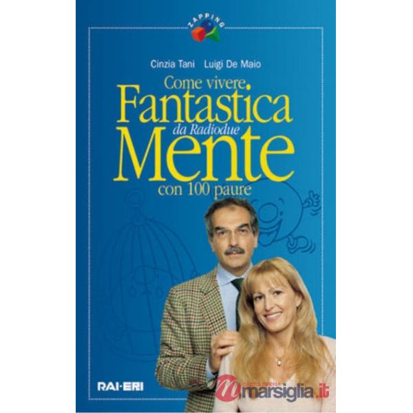 Come vivere fantasticamente con 100 paure