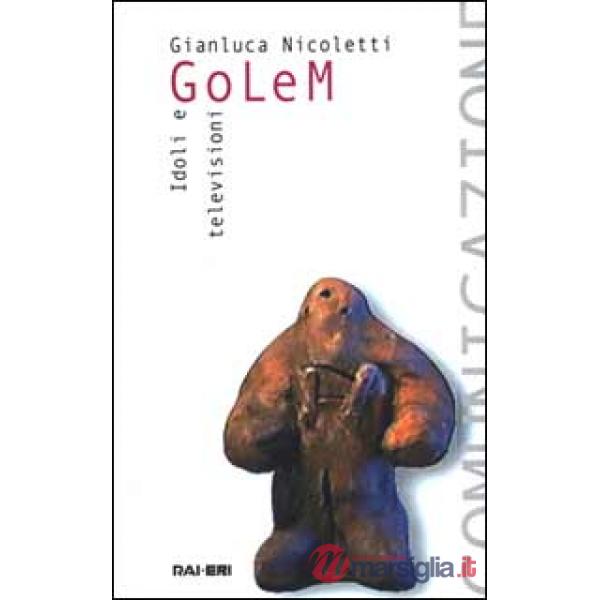 Golem. Idoli e televisioni. Con CD-ROM