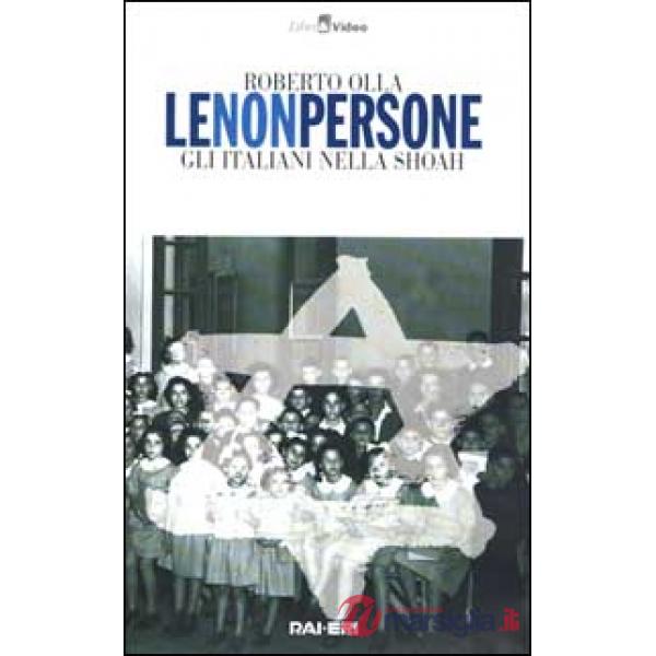 Non persone. Gli italiani nella Shoah. Con videocassetta (Le)
