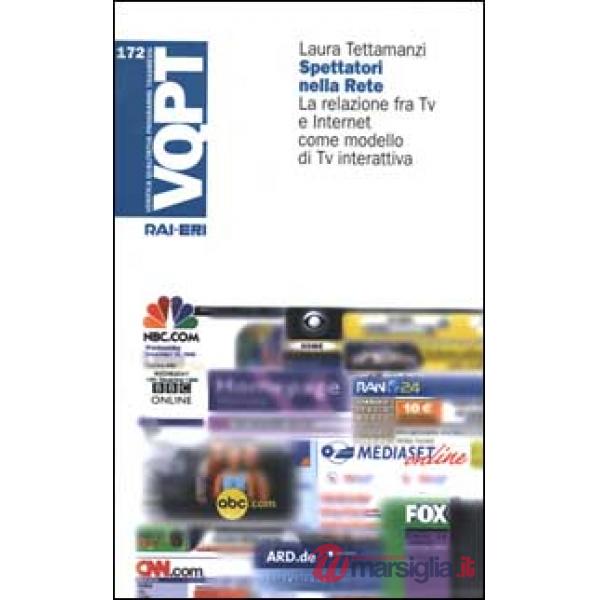 Spettatori nella rete. La relazione fra Tv e Internet come modello di Tv interattiva