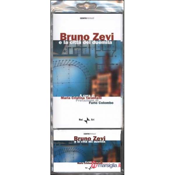 Bruno Zevi e la città del duemila. Con audiocassetta