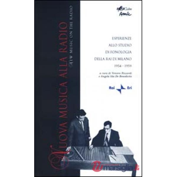 Nuova musica alla radio. Esperienze allo studio di fonologia della Rai di Milano 1954-1959. Con CD Audio
