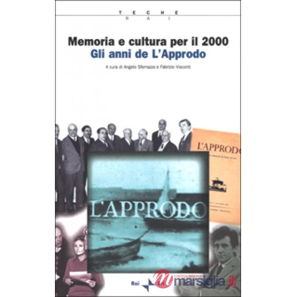 Memoria e cultura per il 2000. Gli anni de L'Approdo. Con CD-ROM