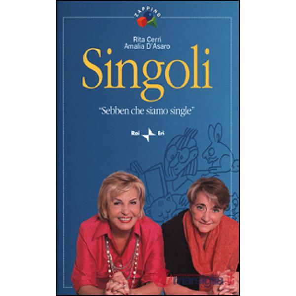 Singoli. «Sebben che siamo single»