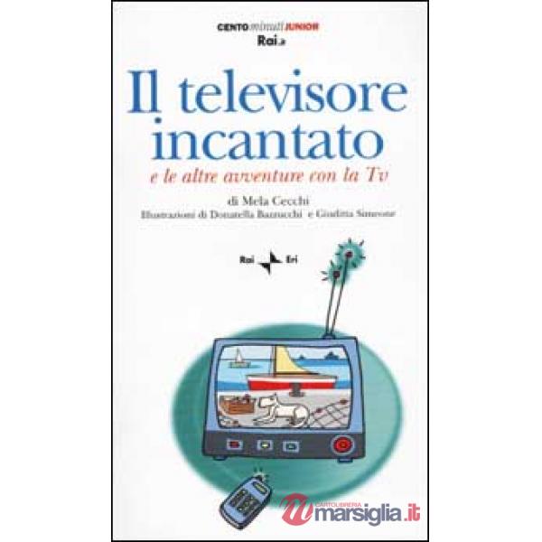 Televisore incantato. E altre avventure con la Tv. Con audiocassetta (Il)