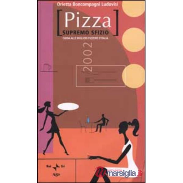 Guida alle migliori pizzerie d'Italia. Pizza supremo sfizio