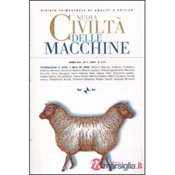 Nuova Civiltà delle Macchine (2001). Vol. 1: Tecnologia e vita: i miti di Bios