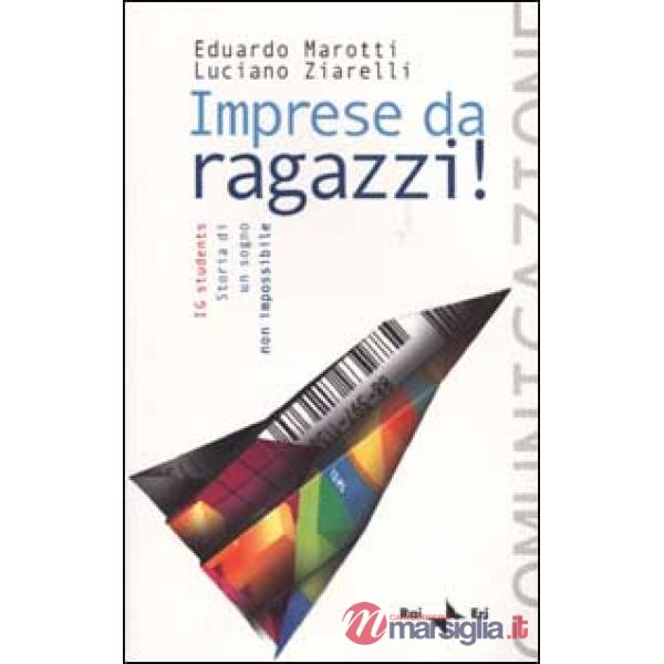 Imprese da ragazzi! IG Students Storia di un sogno non impossibile