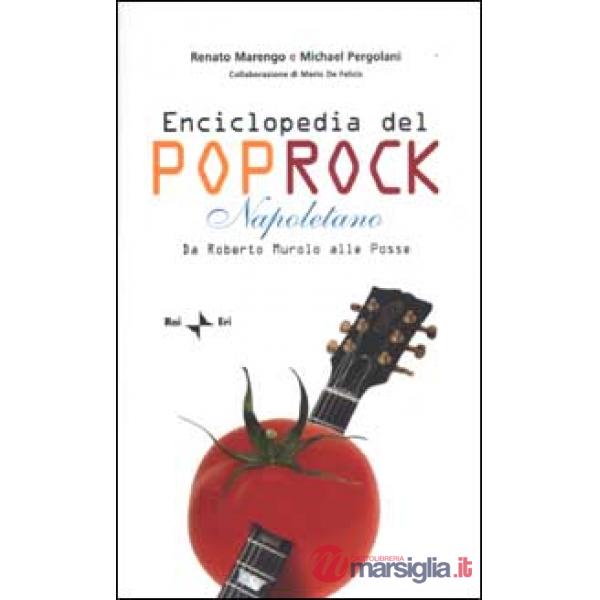 Enciclopedia del poprock napoletano. Da Roberto Murolo alle Posse