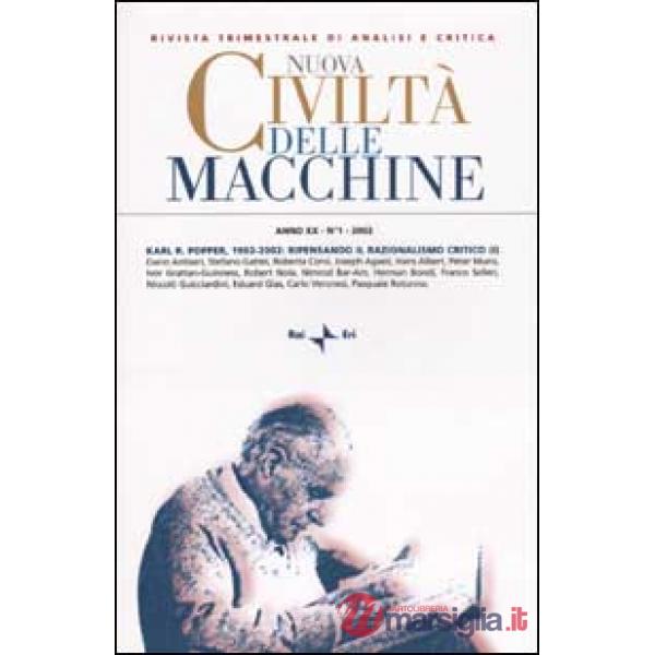 Nuova Civiltà delle Macchine (2002). Vol. 1: Karl R. Popper, 1902-2002: ripensando il razionalismo critico